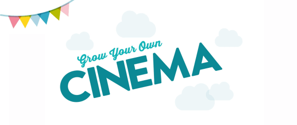 Grow Your Own Cinema