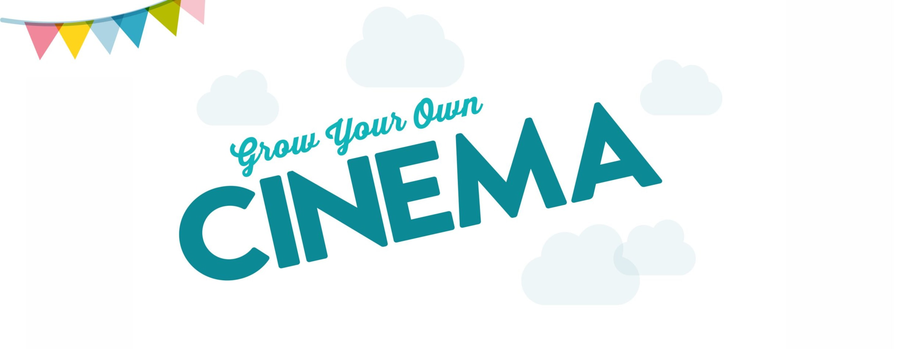 Grow Your Own Cinema