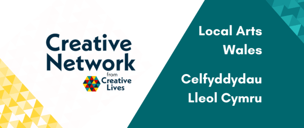 Rhwydwaith Creadigol - Celfyddydau Lleol Cymru